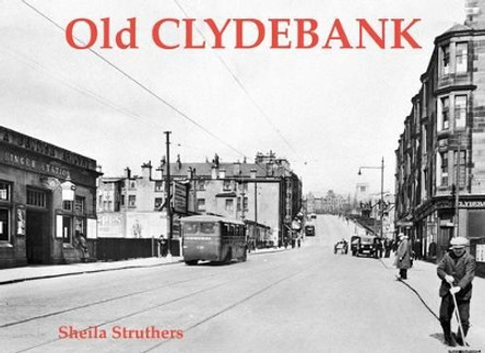 Old Clydebank by Sheila Struthers 9781872074405