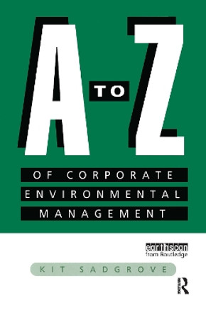 A-Z of Corporate Environmental Management by Kit Sadgrove 9781853833304