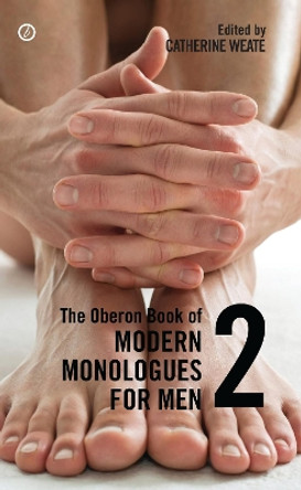 Oberon Book of Modern Monologues for Men, Volume Two by Catherine Weate 9781849434362