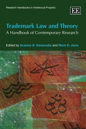 Trademark Law and Theory: A Handbook of Contemporary Research by Graeme B. Dinwoodie 9781849800198