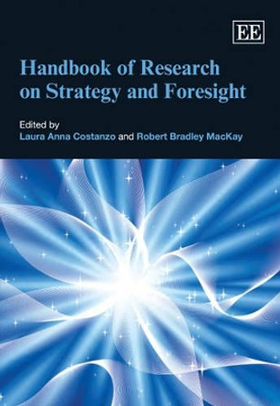 Handbook of Research on Strategy and Foresight Laura Anna Costanzo 9781849804882