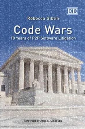 Code Wars: 10 Years of P2P Software Litigation by Rebecca Giblin 9781849806213