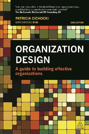 Organization Design: A Guide to Building Effective Organizations by Patricia Cichocki
