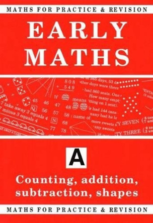 Maths for Practice and Revision: Bk.A: Counting, Addition, Subtraction, Shapes by Peter Robson 9781872686240