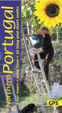 Northern Portugal: 3 car tours, wine tour, 30 long and short walks with GPS by Paul and Denise Burton 9781856915274