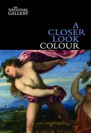 A Closer Look: Colour by David Bomford 9781857094428