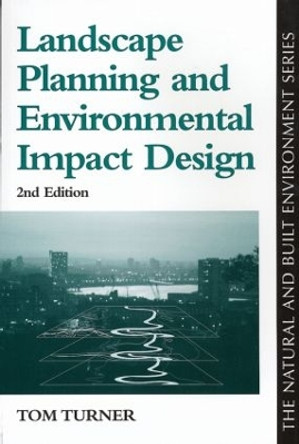 Landscape Planning And Environmental Impact Design by Tom Turner 9781857283228