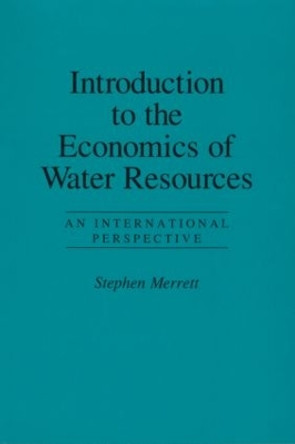 Introduction To The Economics Of Water Resources: An International Perspective by Stephen Merrett 9781857286373