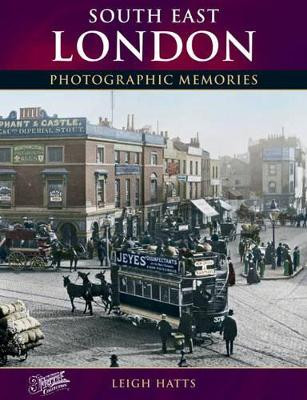 South East London: Photographic Memories by Leigh Hatts 9781859372630