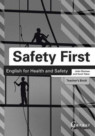 Safety First: English for Health and Safety Teacher's Book B1 John Chrimes 9781859645611