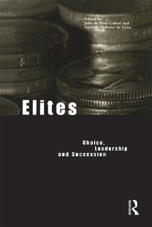 Elites: Choice, Leadership and Succession by Joao de Pina-Cabral 9781859733943