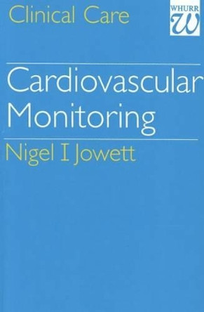 Cardiovascular Monitoring by Nigel I. Jowett 9781861560056