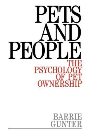Pets and People: The Psychology of Pet Ownership Barrie Gunter (University of Sheffield) 9781861561169