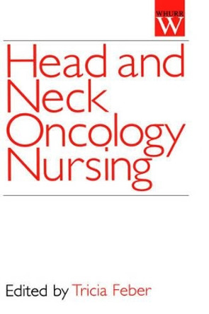 Head and Neck Oncology Nursing by Tricia Feber 9781861561473