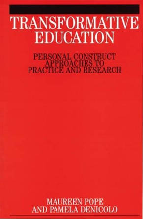 Transformative Education: Personal Construct Approaches ot Practice and Research by Maureen L. Pope 9781861562012