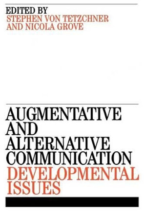 Augmentative and Alternative Communication: Developmental Issues by Stephen von Tetzchner 9781861563316