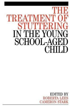 The Treatment of Stuttering in the Young School Aged Child by Roberta Lees 9781861564863