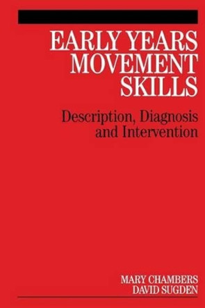 Early Years Movement Skills: Description, Diagnosis and Intervention by Mary Chambers 9781861564986