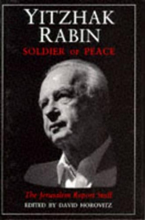 Yitzak Rabin: Soldier of Peace by David Horovitz 9781870015622