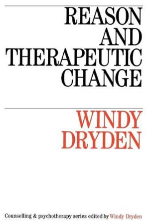 Reason and Therapeutic Change by Windy Dryden 9781870332927