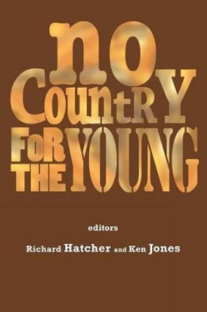 No Country For The Young: Education from New Labour to the Coalition by Richard Hatcher 9781872767284