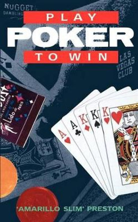 Play Poker To Win by Thomas 'Amarillo Slim' Preston 9781874061014