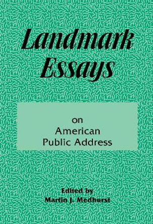 Landmark Essays on American Public Address: Volume 1 by Martin Medhurst 9781880393048