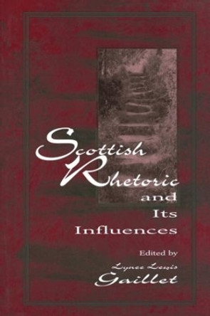 Scottish Rhetoric and Its Influences by Lynee Lewis Gaillet 9781880393277