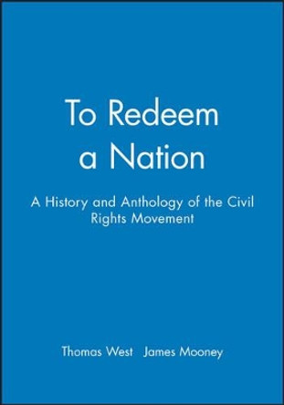 To Redeem a Nation: A History and Anthology of the Civil Rights Movement by Thomas West 9781881089209