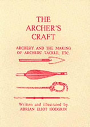 The Archer's Craft by Adrian Eliot Hodgkin 9781897853801