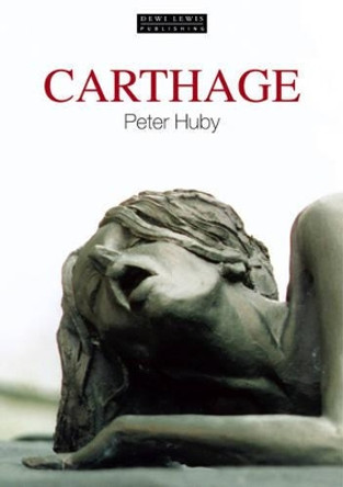 Carthage by Peter Huby 9781899235292