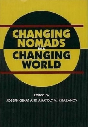 Changing Nomads in a Changing World by Joseph Ginat 9781898723448