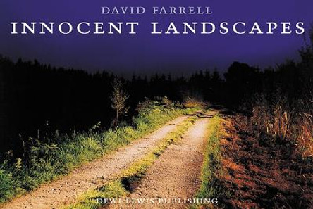 Innocent Landscapes: Sites of the Disappeared David Farrell 9781899235889