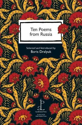 Ten Poems from Russia: in association with Pushkin Press Boris Dralyuk 9781907598708