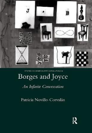 Borges and Joyce: An Infinite Conversation by Patricia Novillo-Corvalan 9781907625053