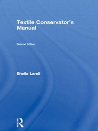 Textile Conservator's Manual by Sheila Landi