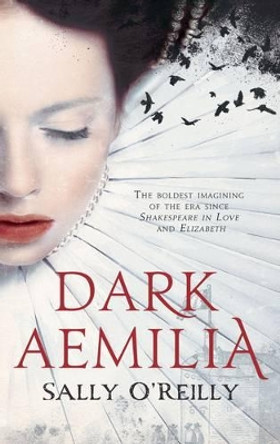 Dark Aemilia by Sally O'Reilly 9781908434494