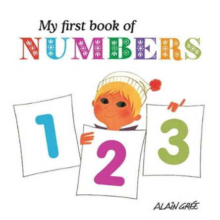 My First Book of Numbers by Alain Gree 9781908985002