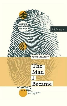 The Man I Became by Peter Verhelst 9781908670267