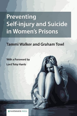Preventing Self-Injury and Suicide in Women's Prisons by Tammy Walker 9781909976290