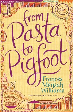 From Pasta To Pigfoot by Frances Mensah Williams 9781909762206