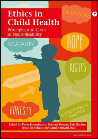 Ethics in Child Health: Principles and Cases in Neurodisability by P. L. Rosenbaum 9781909962637