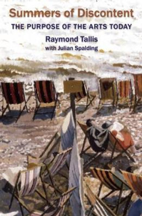 Summers of Discontent by Raymond Tallis 9781908524409