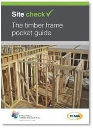 Site check: The timber frame pocket guide by Exov BM TRADA 9781909594654