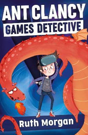 Ant Clancy, Games Detective by Ruth Morgan 9781910080993