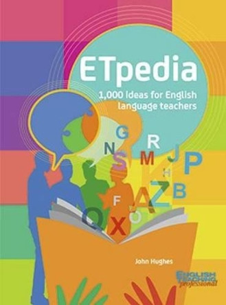 ETpedia: 1,000 Ideas for English Language Teachers by John Hughes 9781910366134