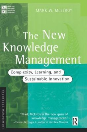 The New Knowledge Management by Mark W. McElroy