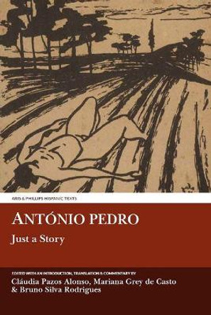 Antonio Pedro: Just a Story by Mariana Grey de Casto 9781910572061