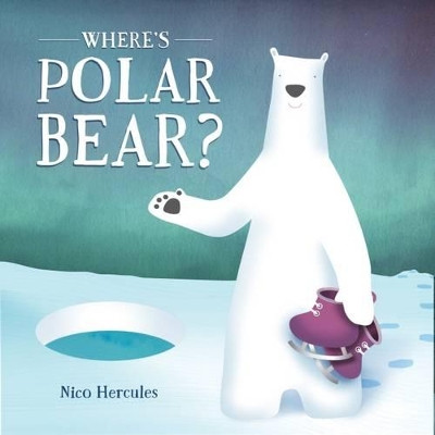 Where's Polar Bear by Nico Hercules 9781910851142
