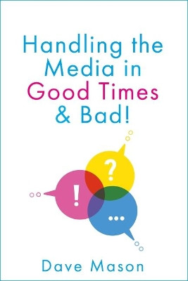 Handling the Media: In Good Times and Bad Dave Mason 9781910957103